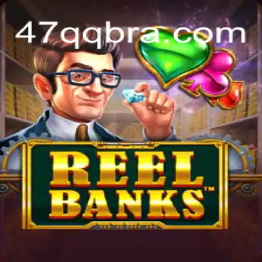 ReelBanks: Conheça o Fenômeno dos Jogos Digitais em 47QQ.COM